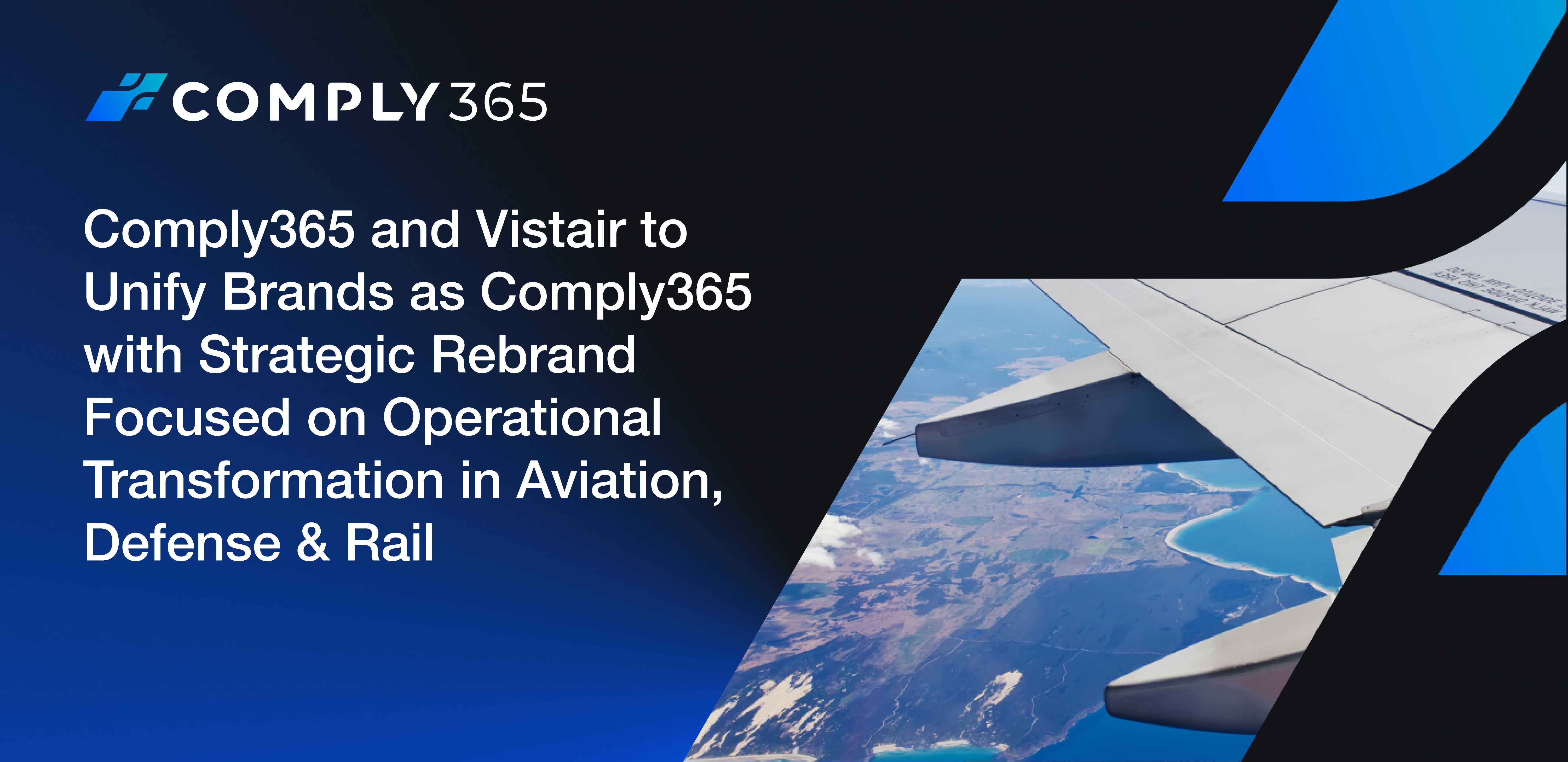 Comply365 and Vistair to Unify Brands as Comply365 with Strategic Rebrand Focused on Operational Transformation in Aviation, Defense & Rail